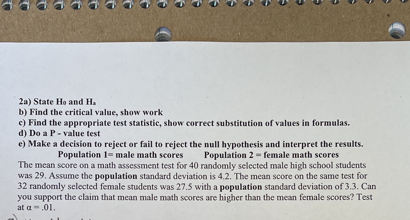2a) State Ho and Ha b) Find the critical value, show
