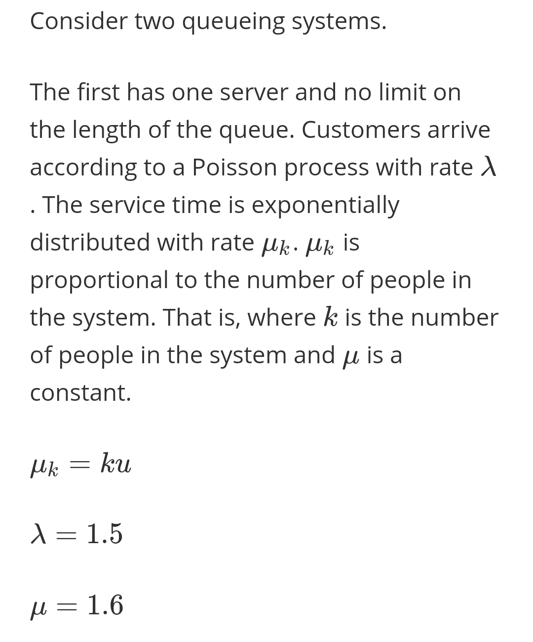  Consider two queueing systems. The first has one server and no