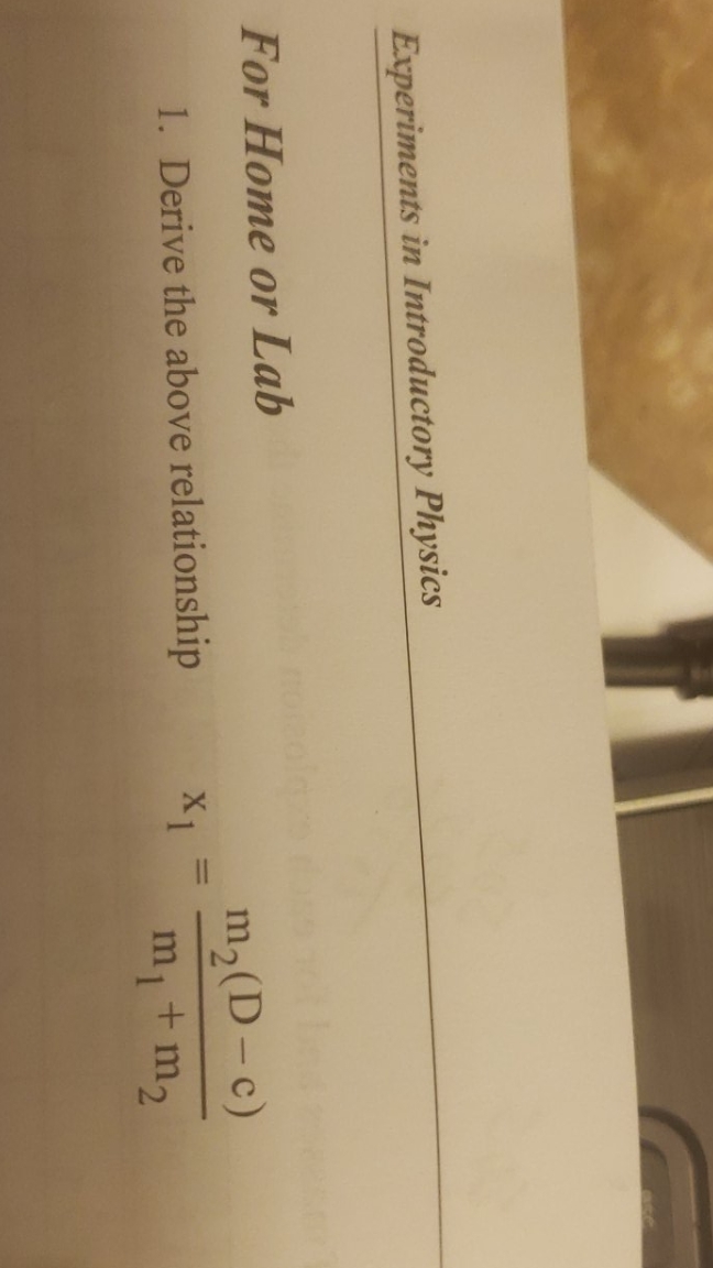 General physics Experiments in Introductory Physics For Home or Lab 1. Derive