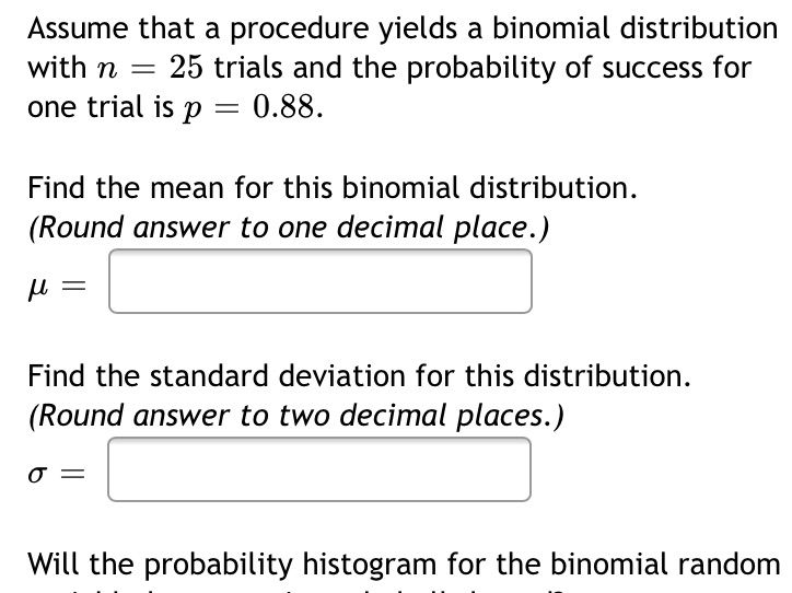 Assume that a procedure yields a binomial distribution with a. =