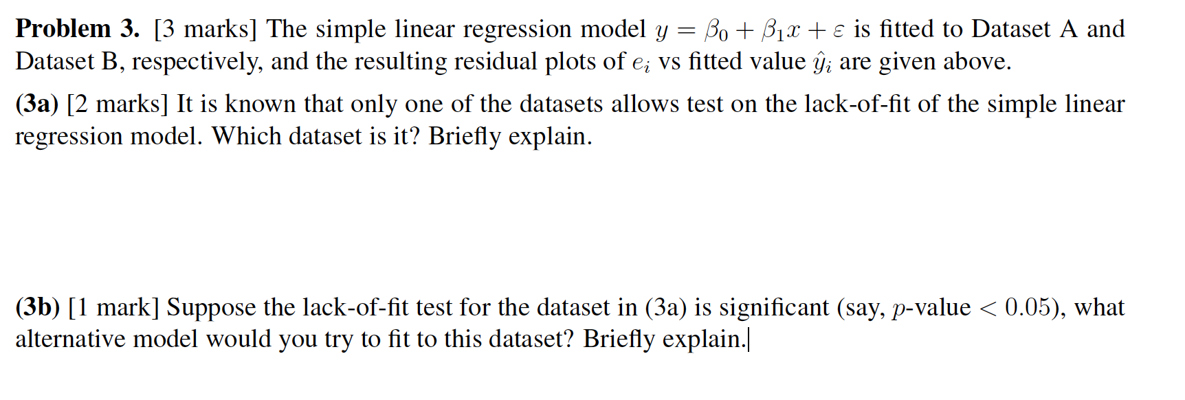 please help me with this Problem 3. [3 marks] The simple linear