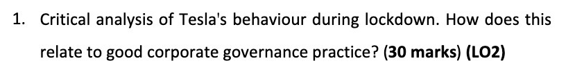  1. Critical analysis of Tesla's behaviour during lockdown. How does this