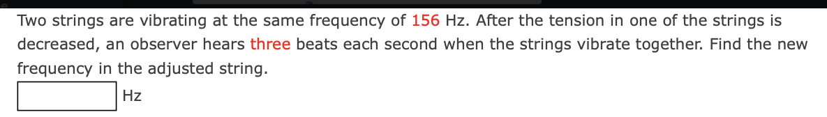 question 11 : Two strings are vibrating at the same frequency of