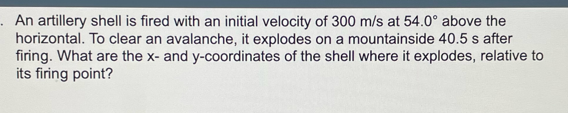 Angled Projectile Motion (7) . An artillery shell is red with an
