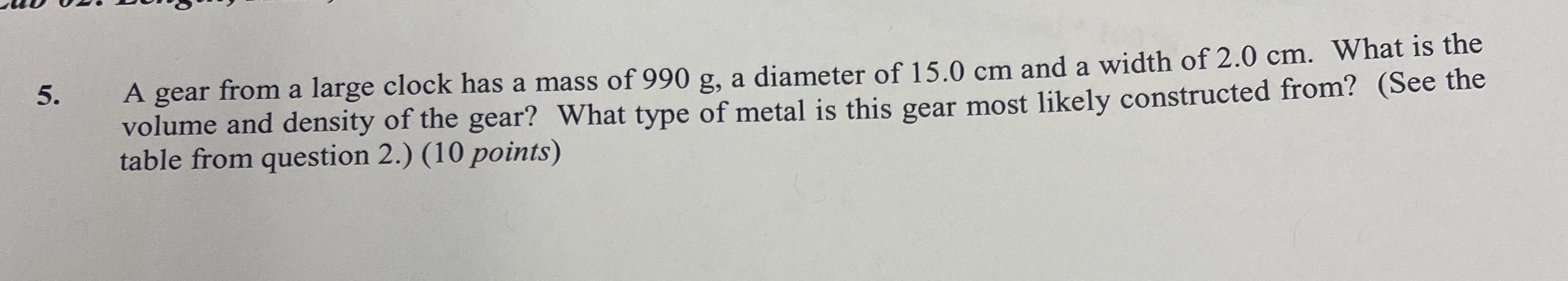  5. A gear from a large clock has a mass of