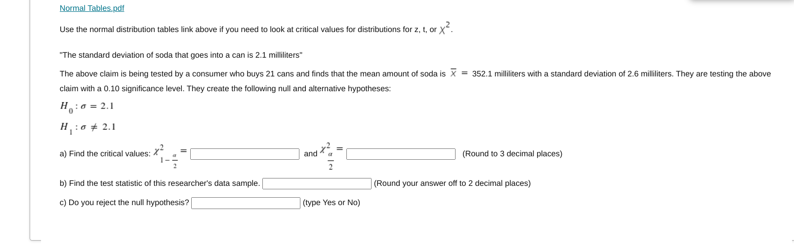 Normal Tables.pdf Use the normal distribution tables link above if you