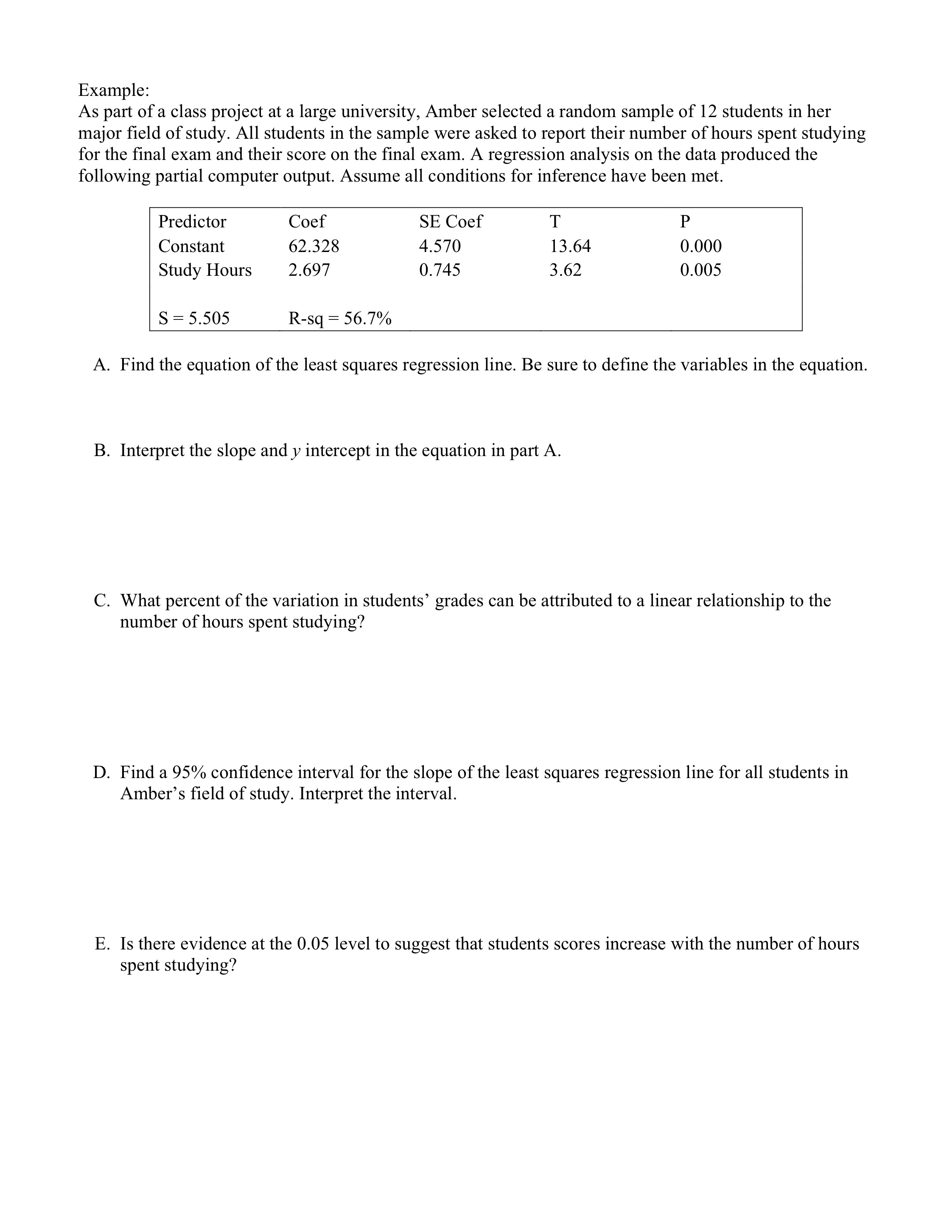 Example: As part of a class project at a large university,