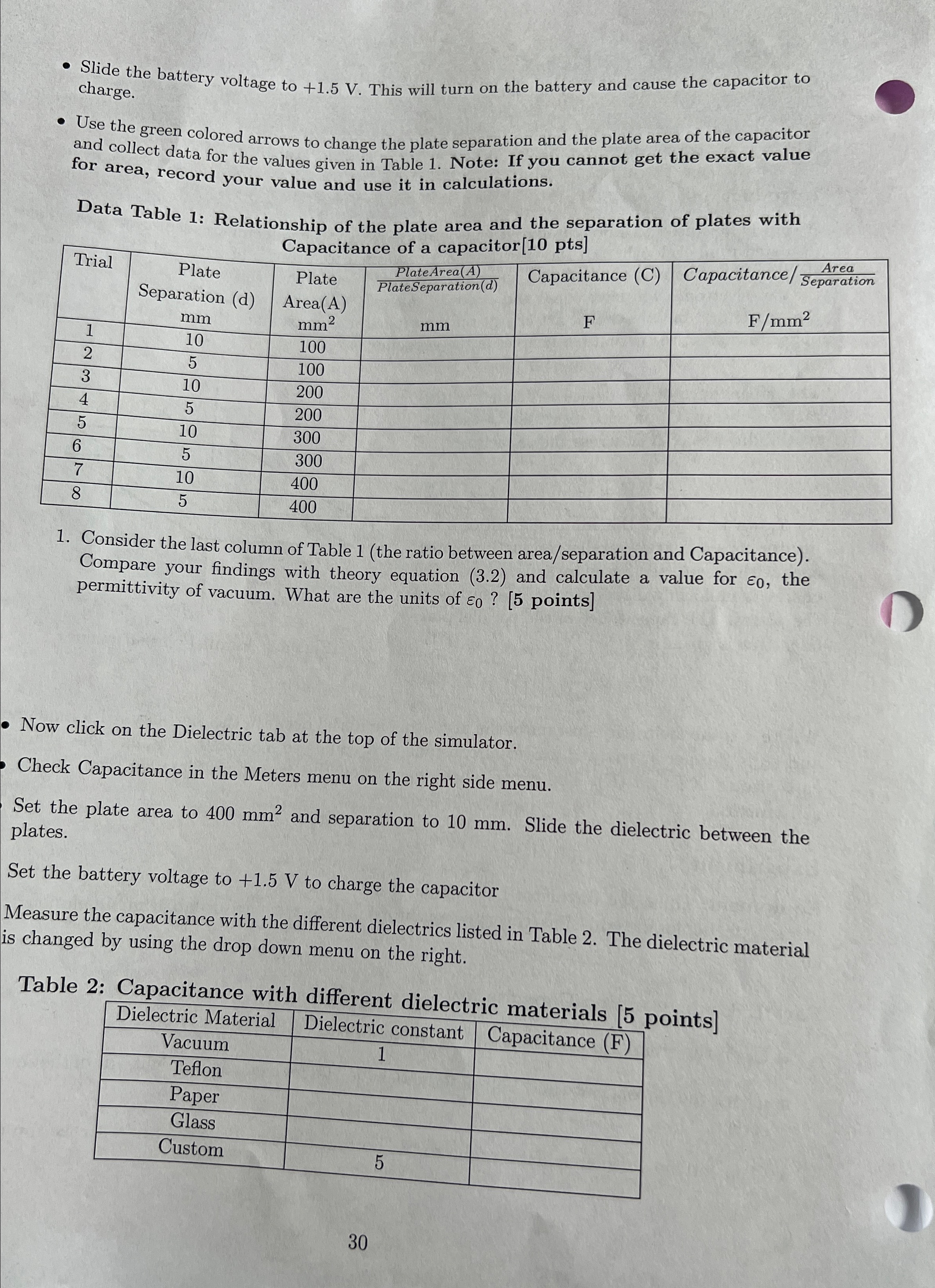 of dielectric on the capacitance. What purpose do you think a dielectric