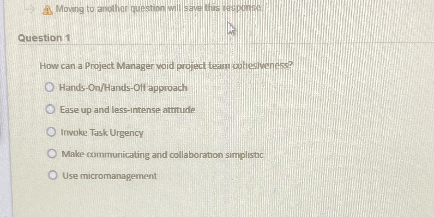  Moving to another question will save this response Question 1 How