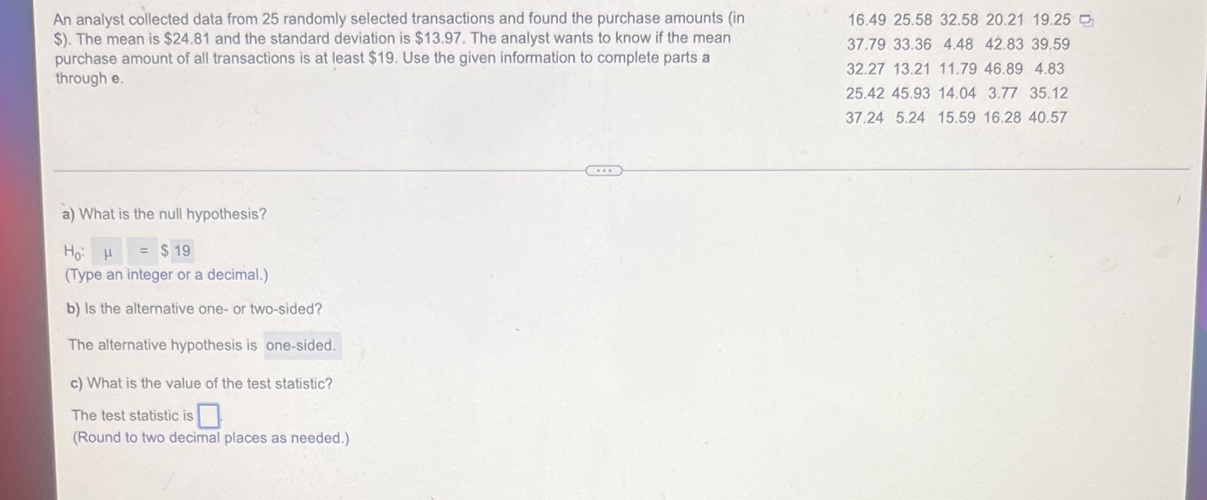 2 (10) An analyst collected data from 25 randomly selected transactions and