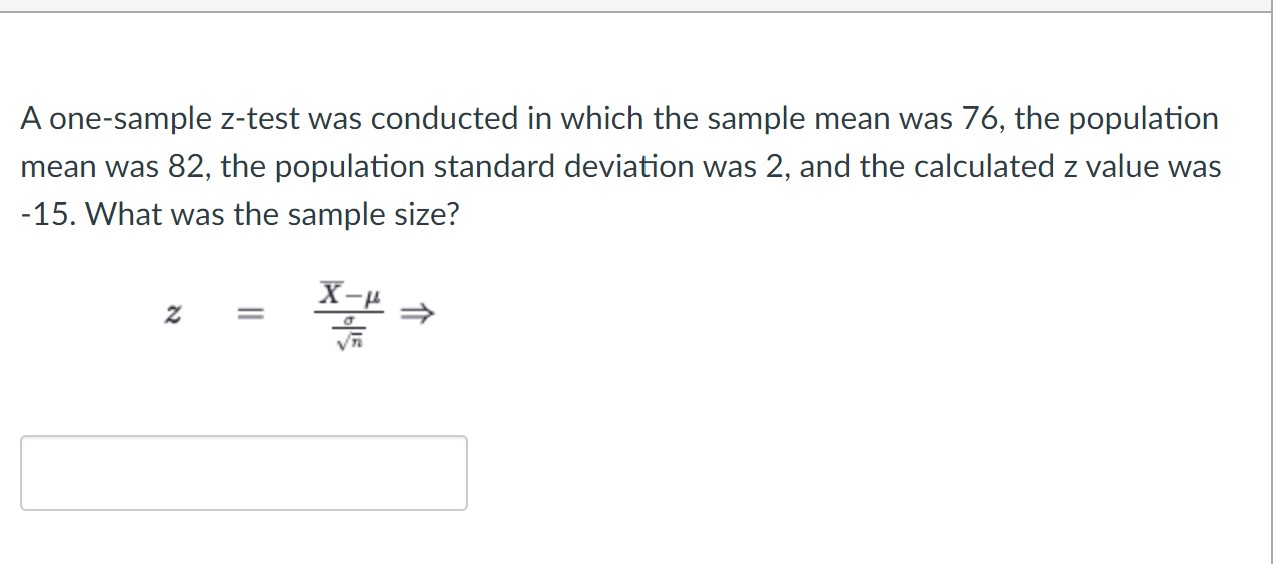  A one-sample ztest was conducted in which the sample mean was