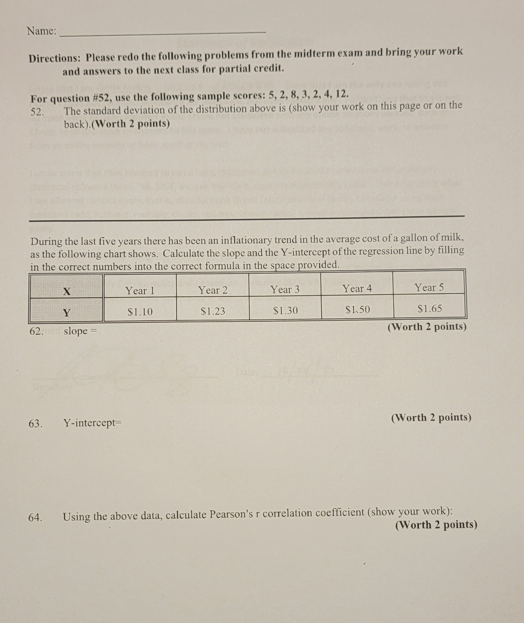 Name: Directions: Please redo the following problems from the midterm exam