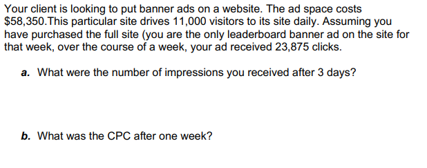 Your client is looking to put banner ads on a website.