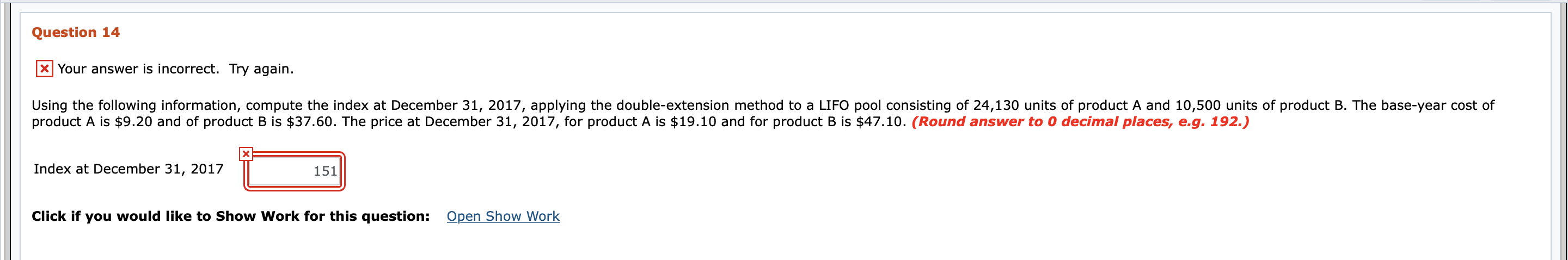  Question 14 * Your answer is incorrect. Try again. Using the