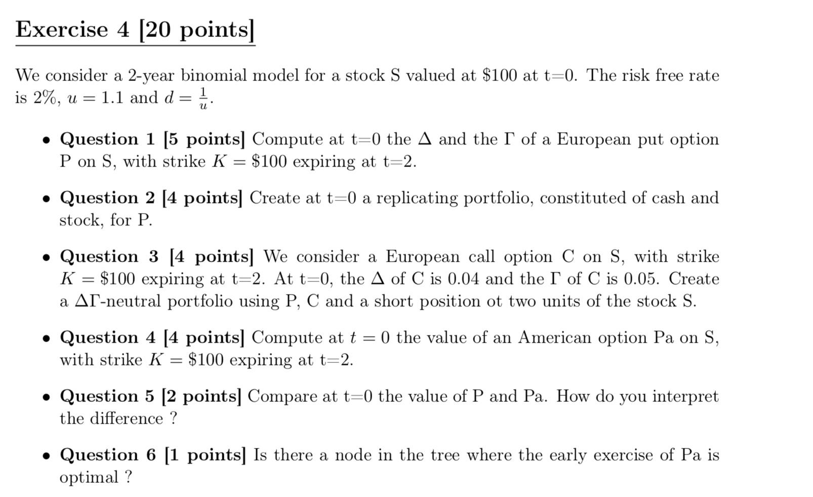Exercise 4 [20 points] We consider a 2-year binomial model for a