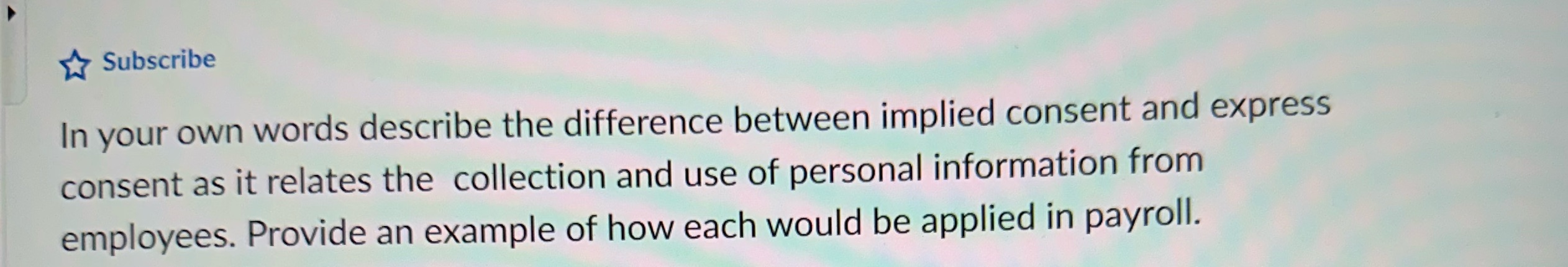 Subscribe In your own words describe the difference between implied consent
