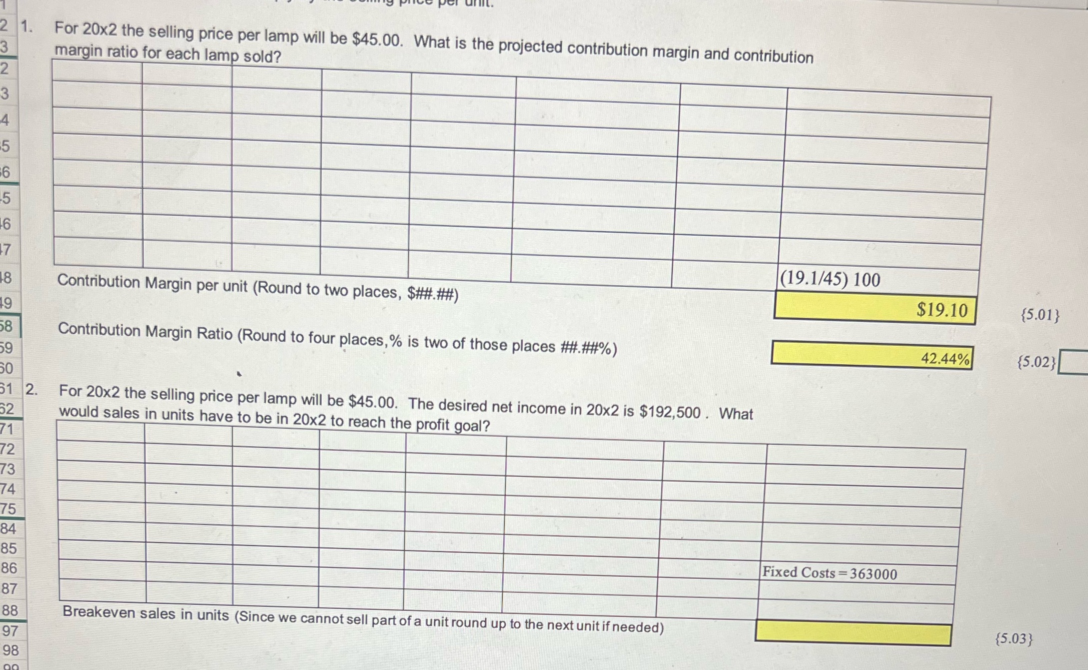 Solve 5.03 and also 5.04 which is "For 20x2 the selling price