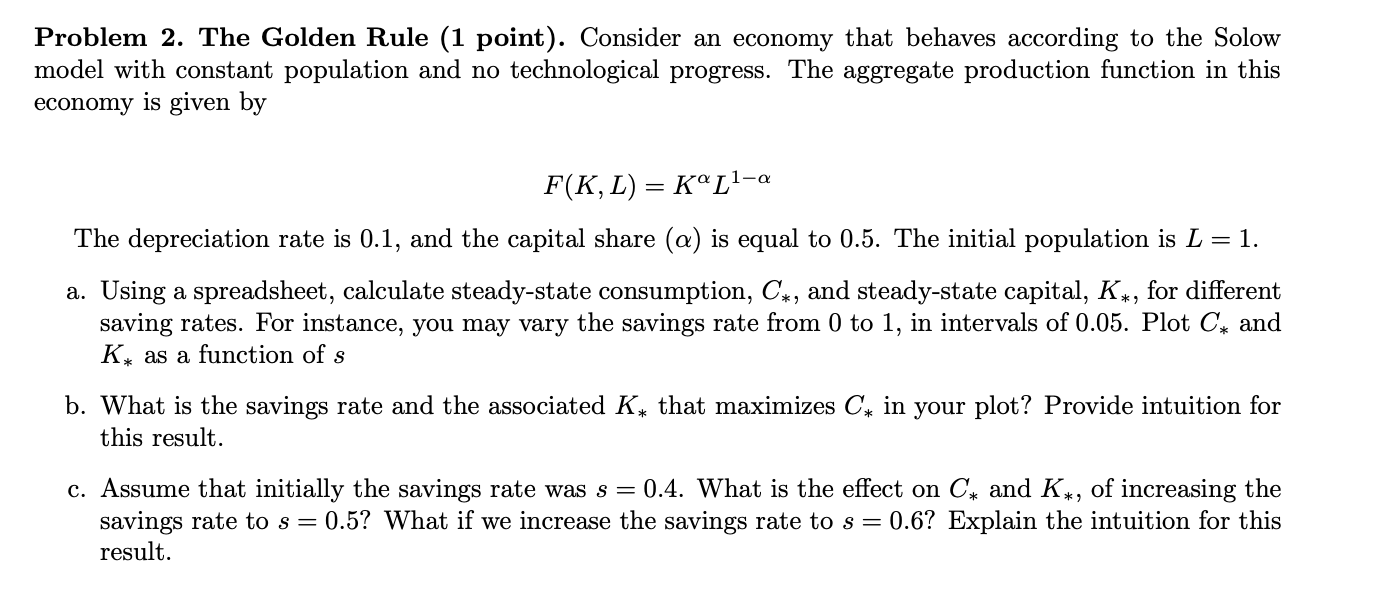 Thanks! Problem 2. The Golden Rule (1 point). Consider an economy that