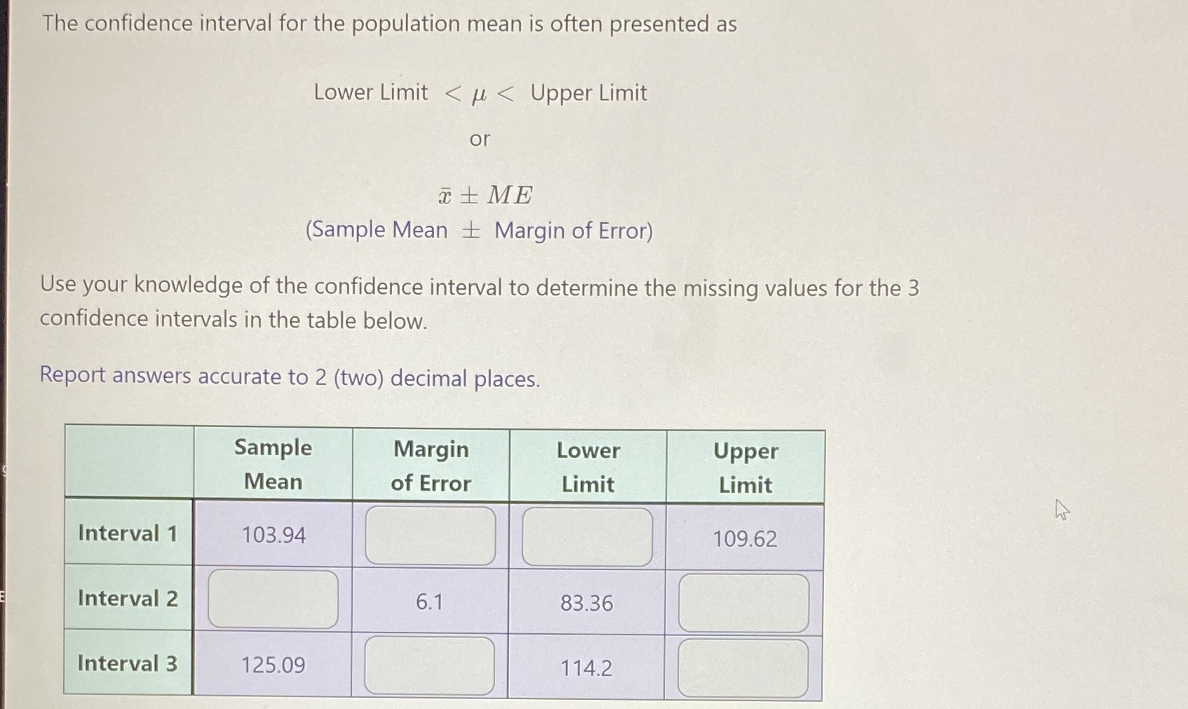 The confidence interval for the population mean is often presented as Lower