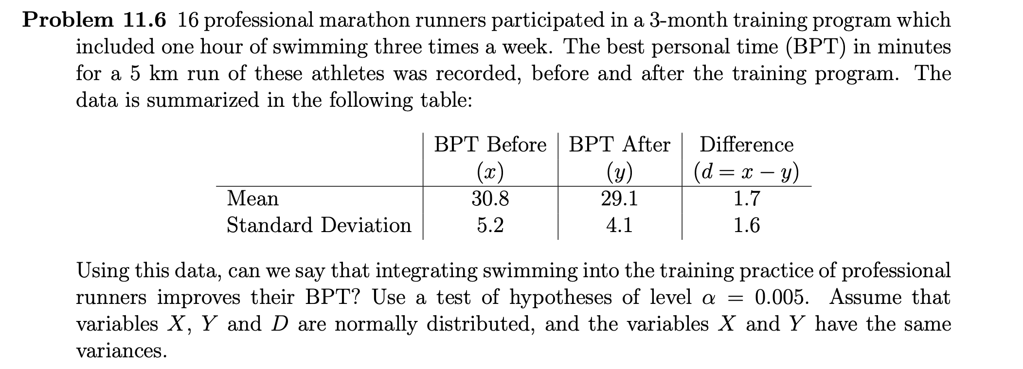 Problem 11.6 16 professional marathon runners participated in a 3month training