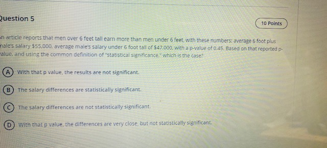 Question 5 10 Points An article reports that men over 6