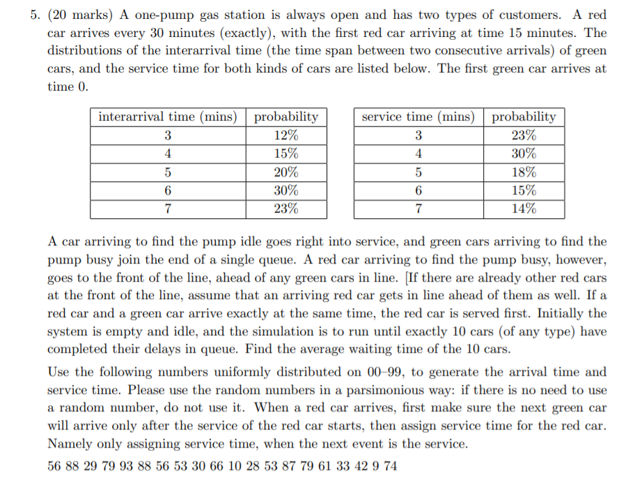  5. (20 marks) A one-pump gas station is always open and