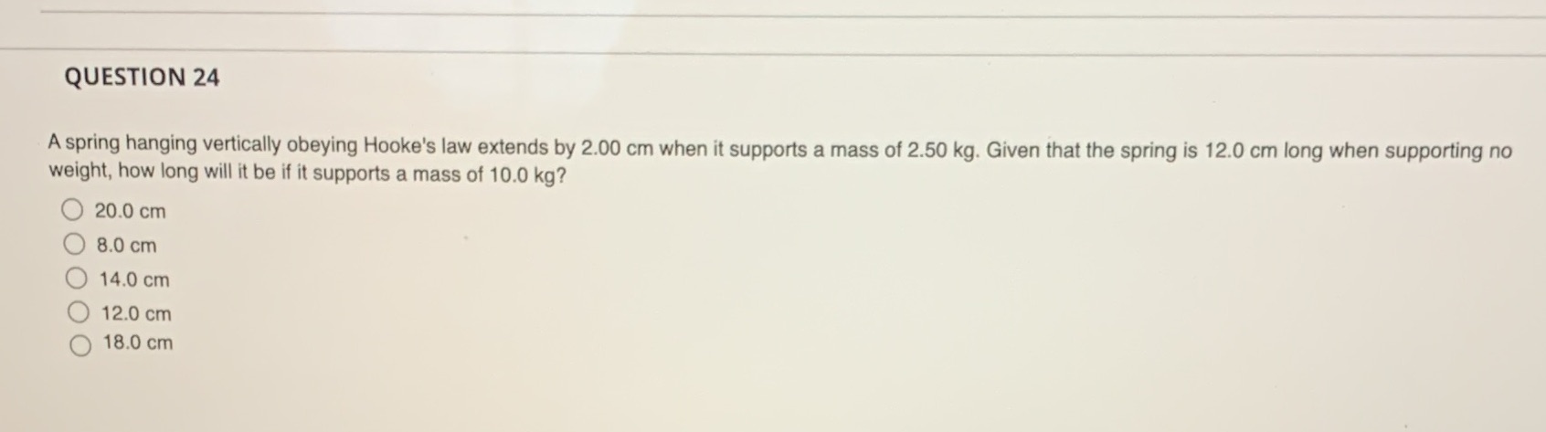  QUESTION 24 A spring hanging vertically obeying Hooke's law extends by