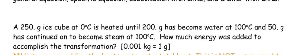 Include a phase change diagram if possible A 250. g ice cube
