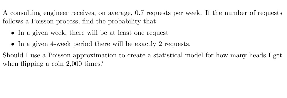  A consulting engineer receives, on average, 0.7 requests per week. If