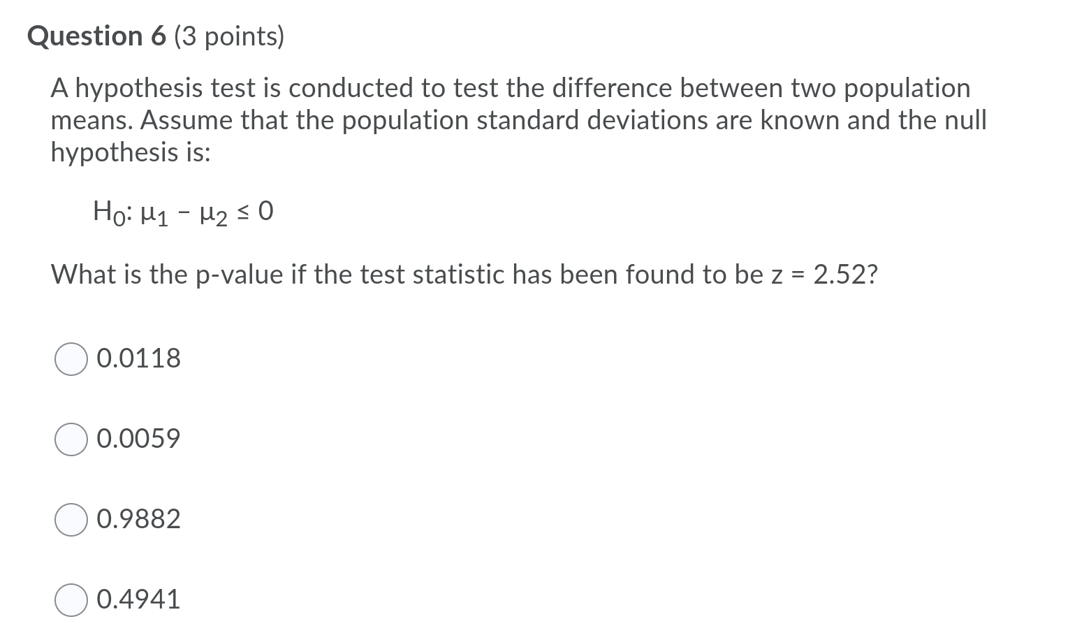  Question 6 (3 points) A hypothesis test is conducted to test