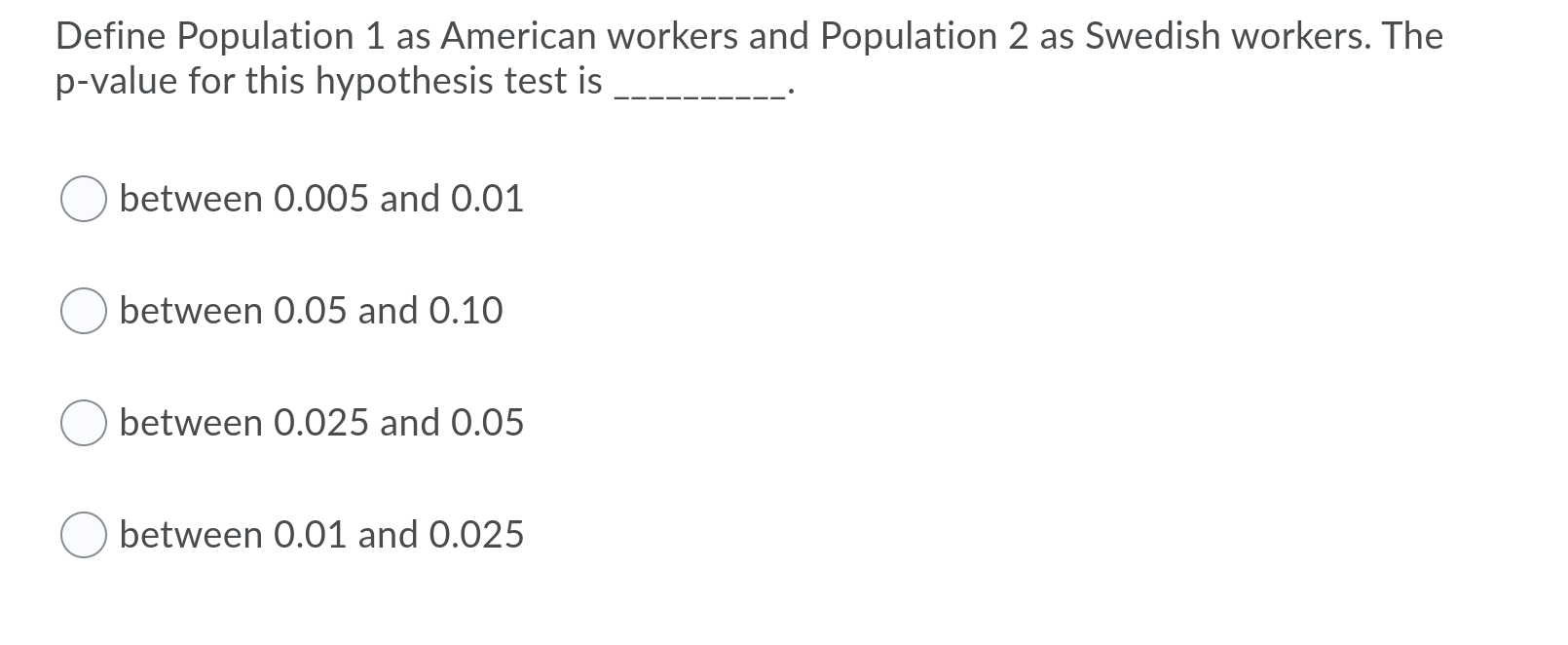 O 0.0118 Q 0.0059 Q 0.9882 0 0.4941 Question 7 (3 points)