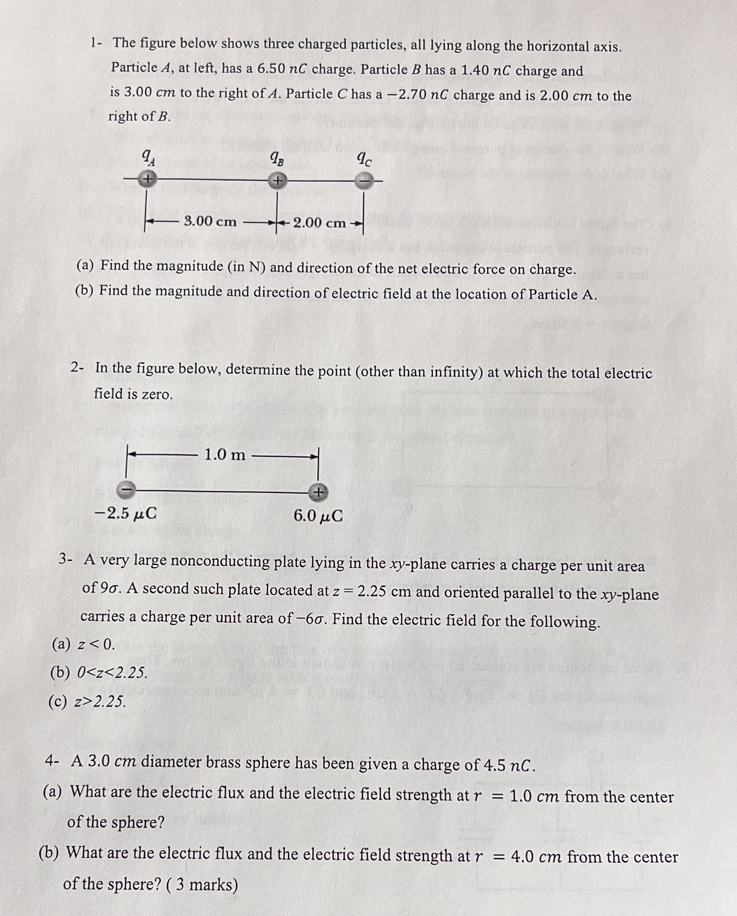 1- The figure below shows three charged particles, all lying along