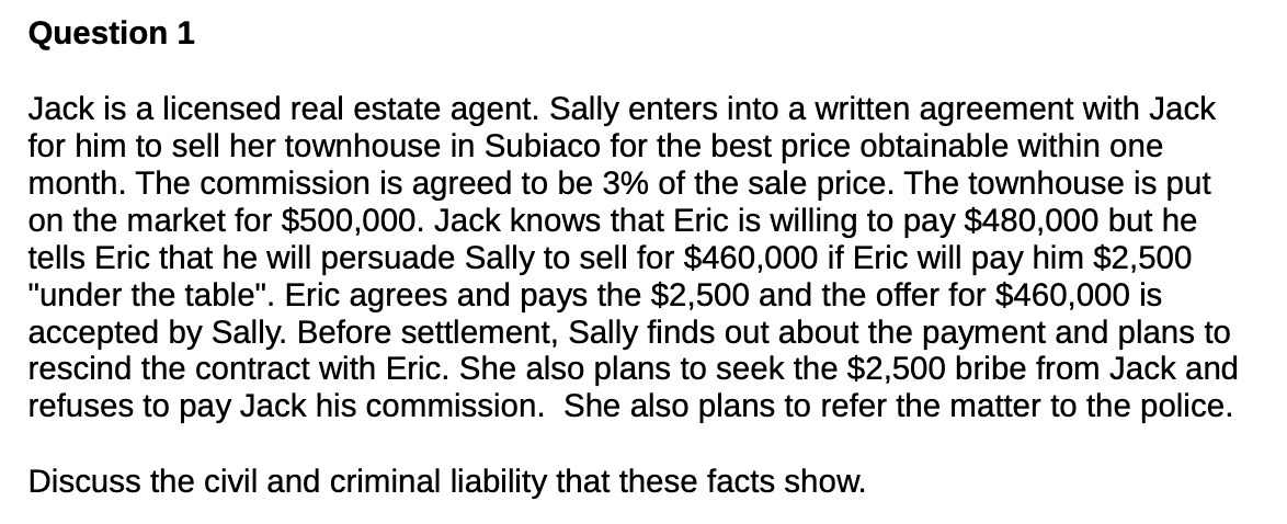 Question 1 Jack is a licensed real estate agent. Sally enters