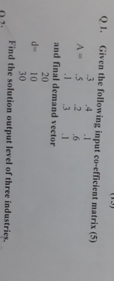solution plz Q. 1. Given the following input co-efficient matrix (5) A