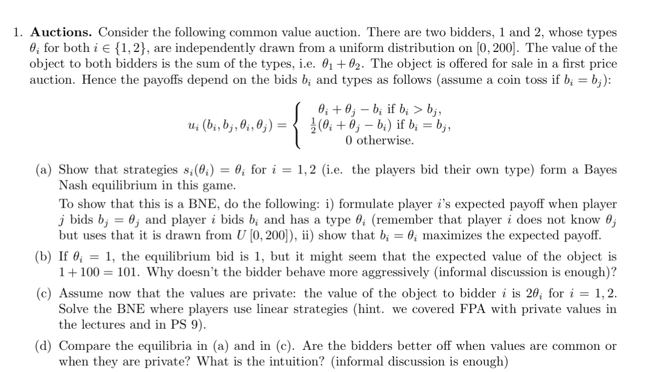 Solve it mathematically by using first order conditions etc. 1. Auctions. Consider