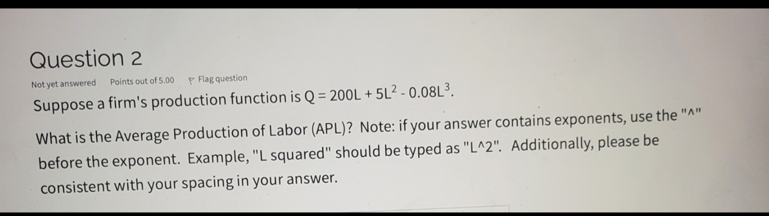 QUESTION READS: Suppose a firm's production function is Q = 200L +