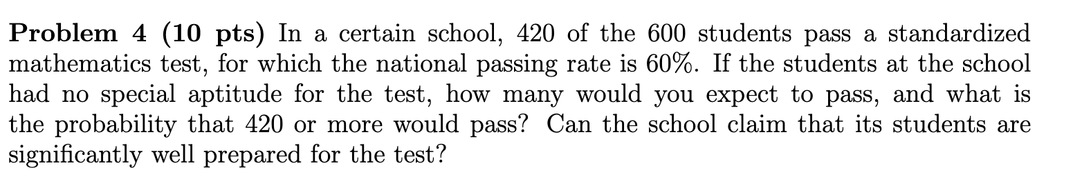 For my stats class Problem 4 (10 pts) In a certain school,