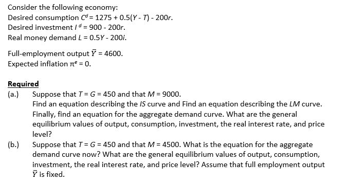 Consider the following economy: Desired consumption 1275 + 0.5(Y- T) Desired investment