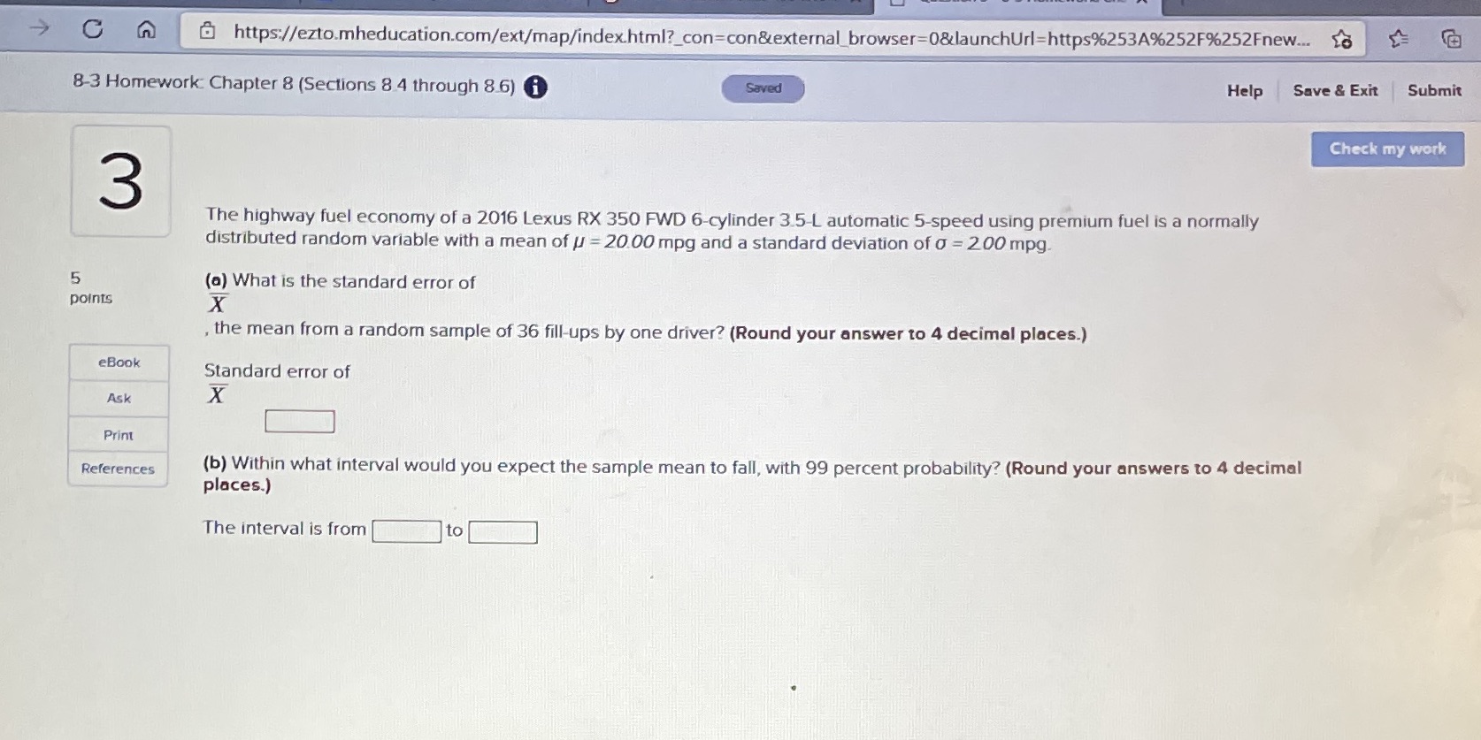 Question 3 - CA https://ezto.mheducation.com/ext/map/index.html?_con=con&external_browser=0&launchUrl=https%253A%252F%252Fnew... 18 8-3 Homework Chapter 8 (Sections 8