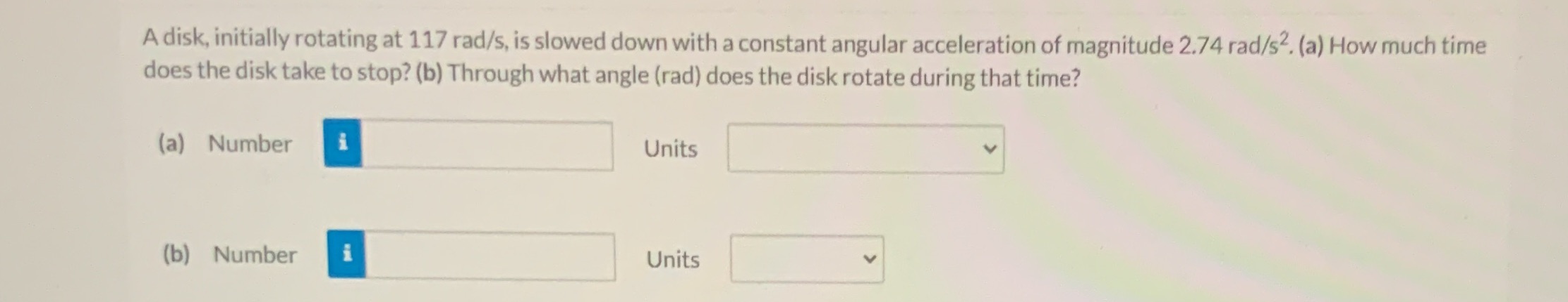 Box the final answer thank you A disk, initially rotating at 117