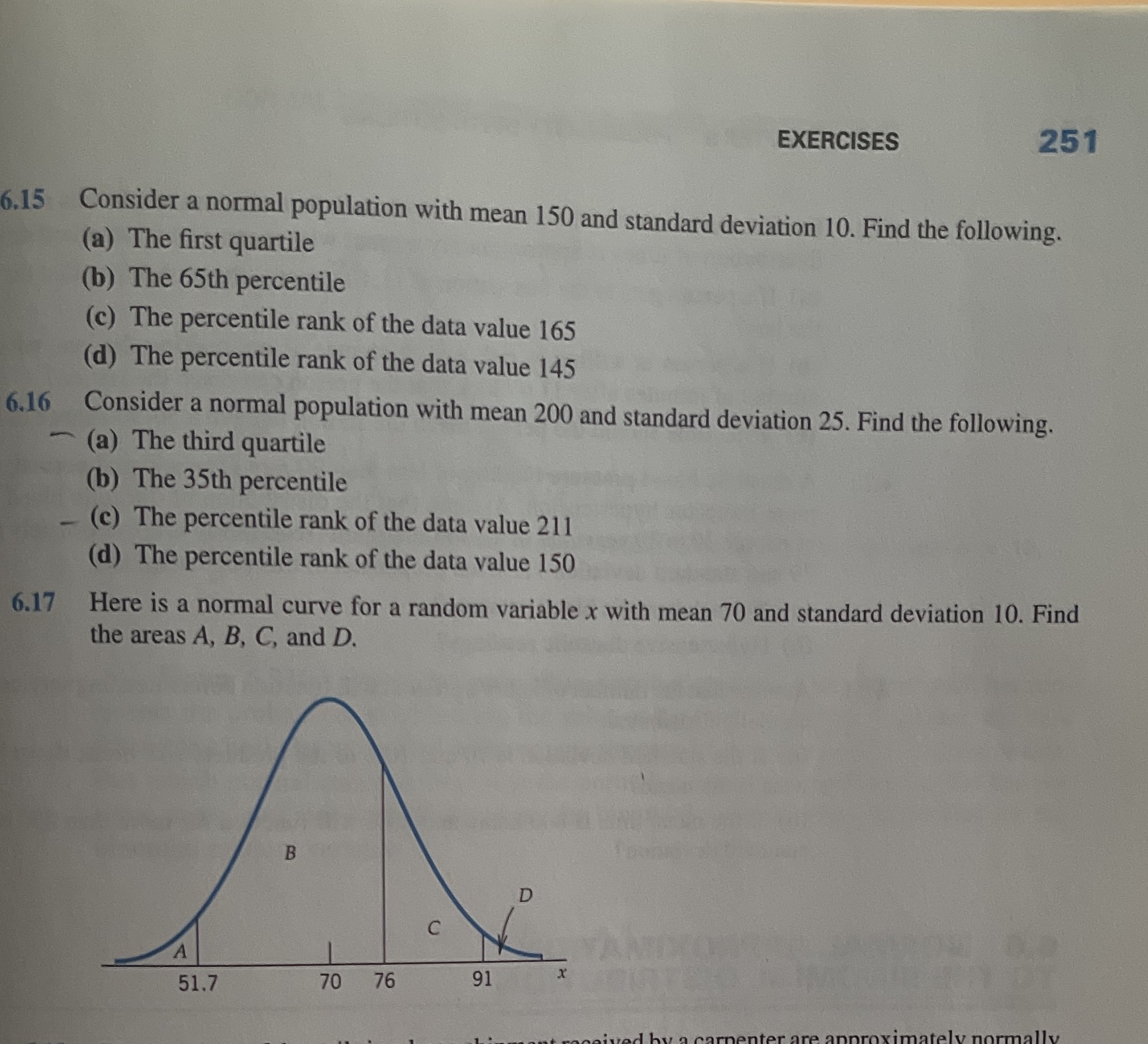Only question 6.15 EXERCISES 251 6.15 Consider a normal population with mean