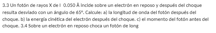 3.3 Un fotn de rayos X de 1 0.050 incide sobre un