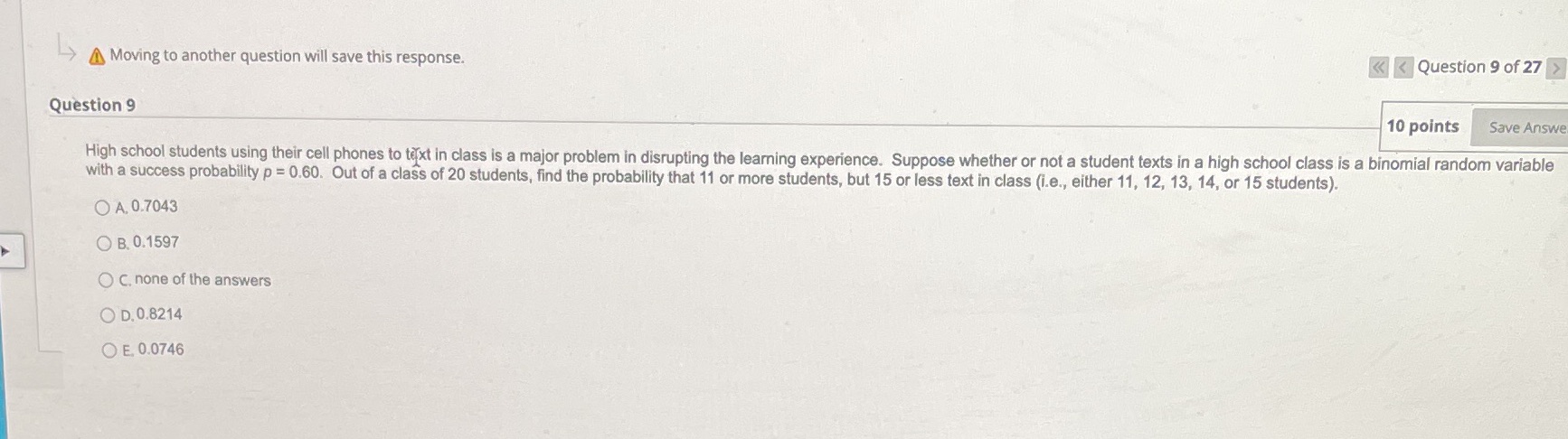  Moving to another question will save this response. Question 9 10