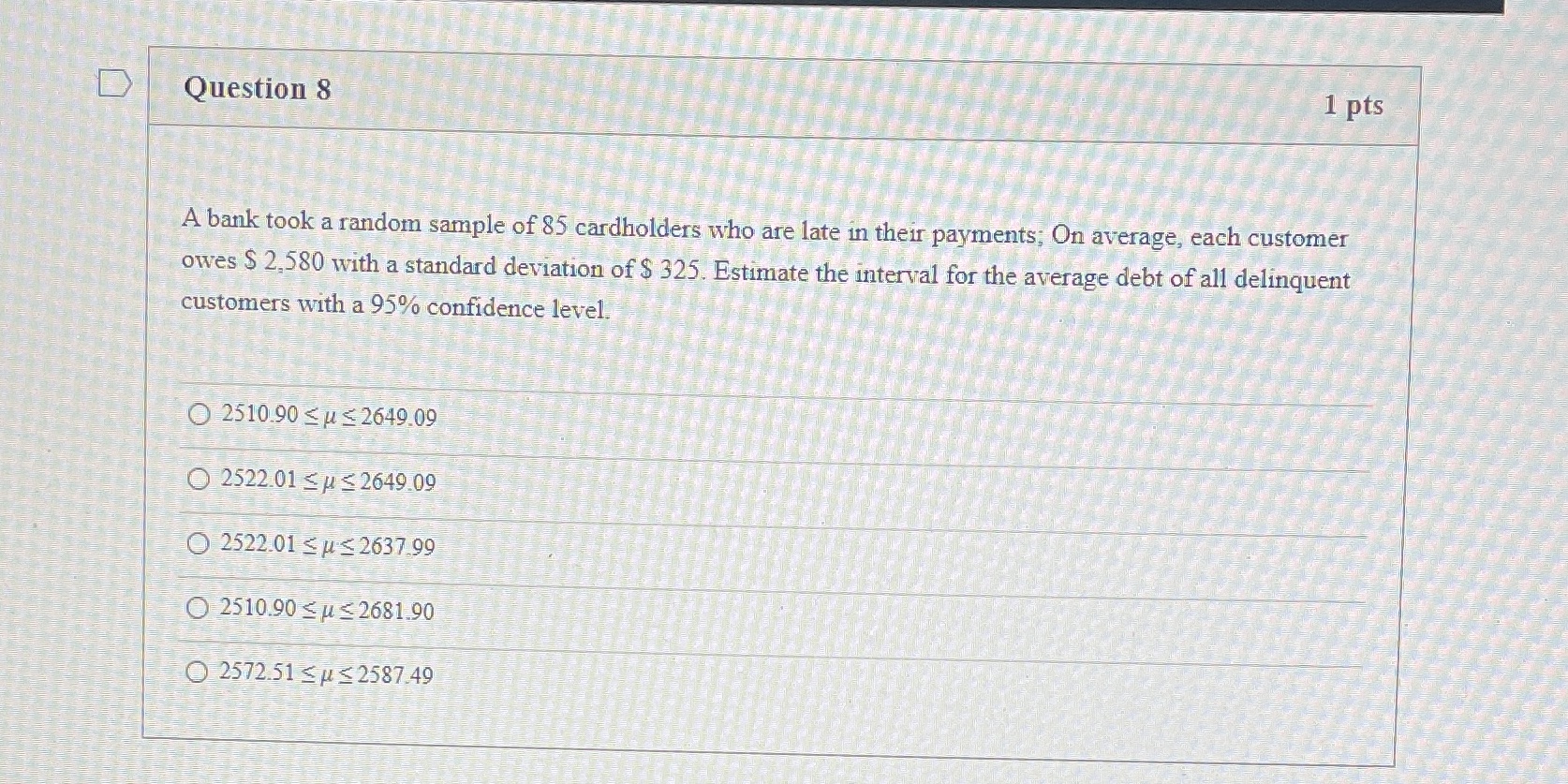 Just I need the answer D Question 8 1 pts A bank