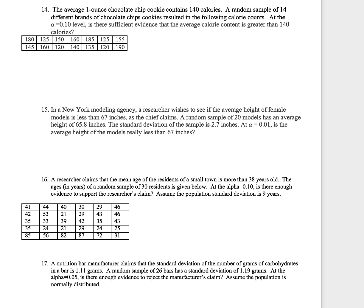 work please hep 14. The average l-ounce chocolate chip cookie contains 140