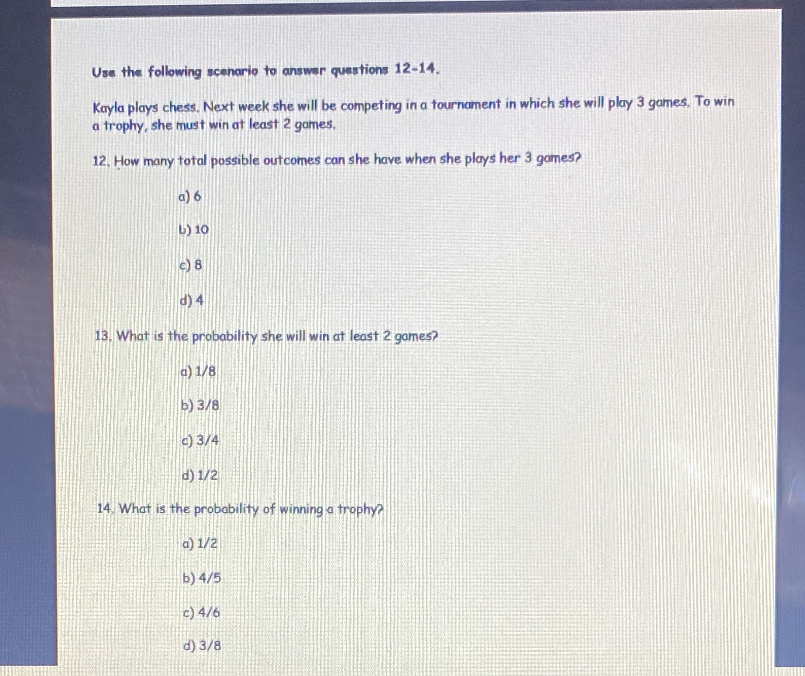 Help with this math problems Use the following scenario to answer questions