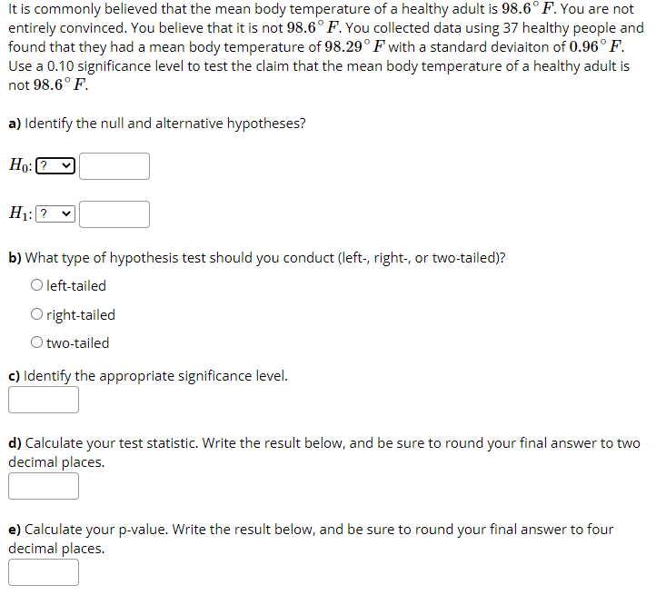 hypothesis testing It is commonly believed that the mean body temperature of