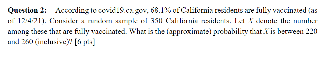 please help with the following question asap: Question 2: According to covidl9.ca.gov,