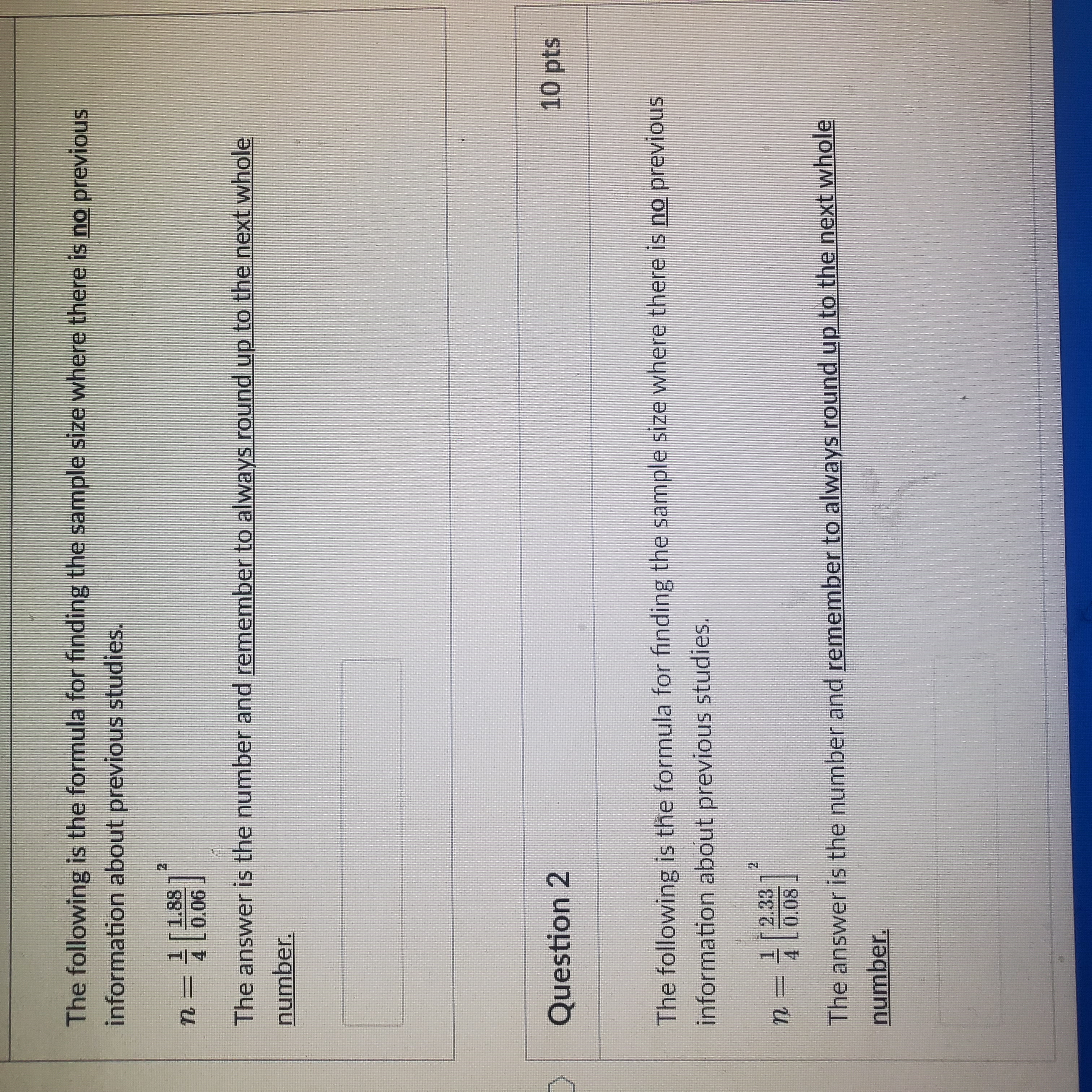  The following is the formula for finding the sample size where