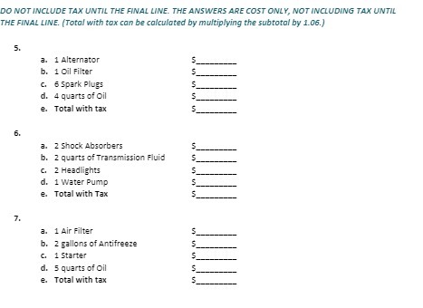 DO NOT INCLUDE TAX UNTIL THE FINAL LINE. THE ANSWERS ARE